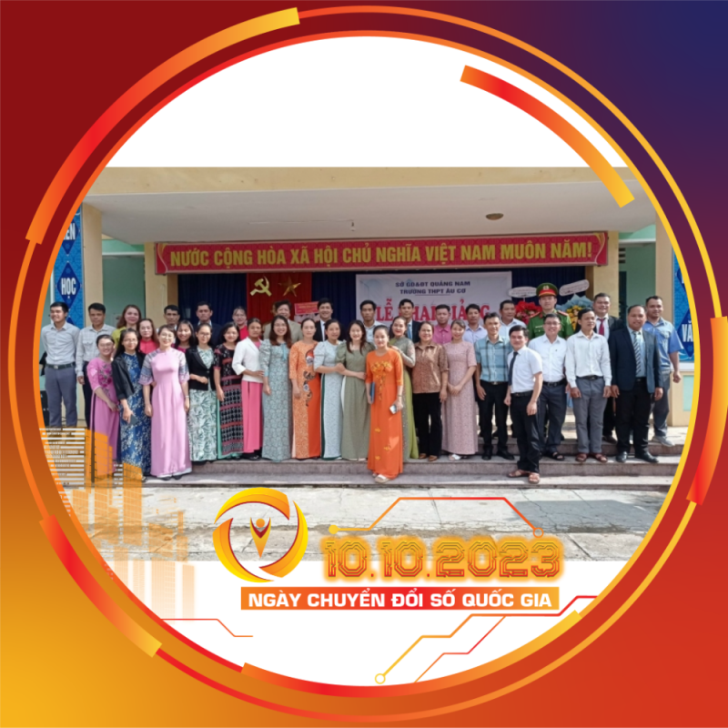 TRƯỜNG THPT ÂU CƠ TĂNG CƯỜNG HƯỞNG ỨNG TRUYỀN THÔNG SỰ KIỆN  NGÀY CHUYỂN ĐỔI SỐ QUỐC GIA 10/10